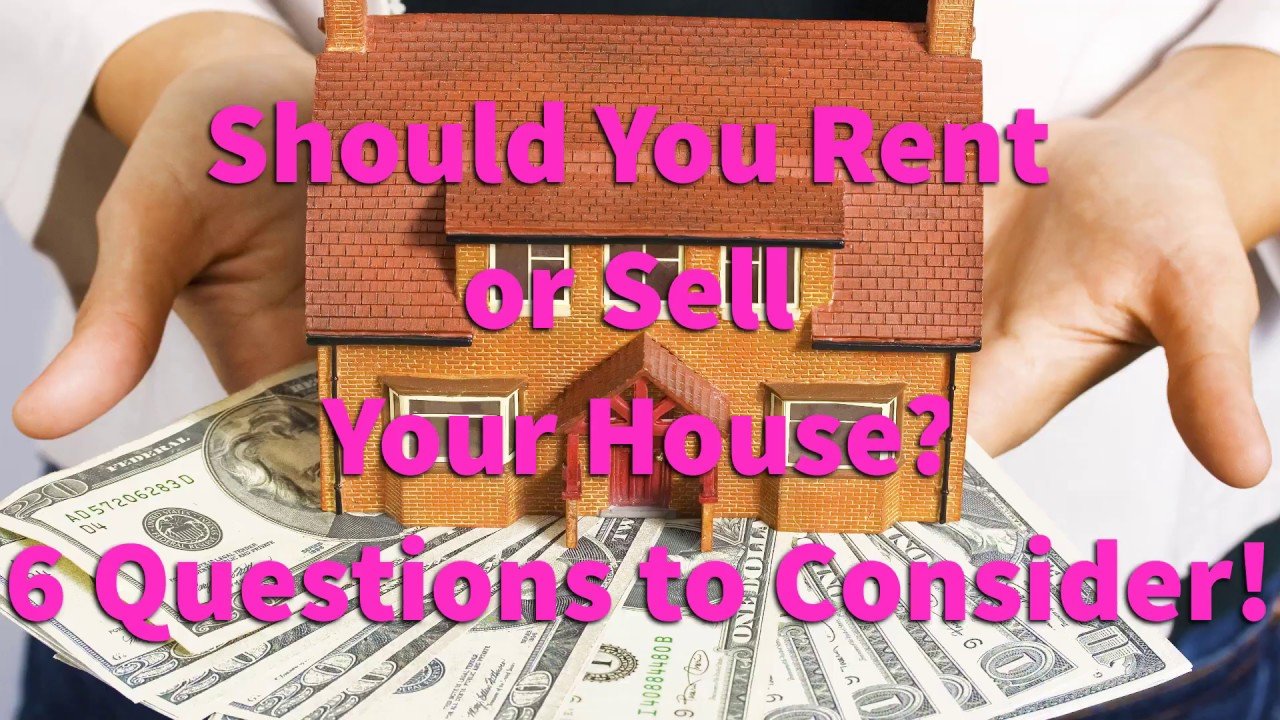 Should I Rent Or Sell My House Boracina Cash Home Buyer 7107