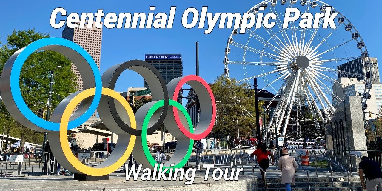 The History of Centennial Olympic Park Atlanta, Georgia | Boracina Buyer