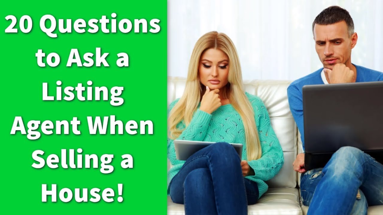 Top 20 Questions To Ask Listing Real Estate Agent or Realtor